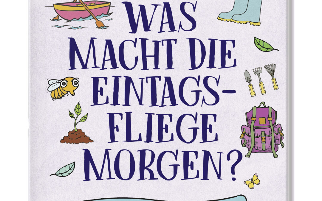 Was macht die Eintagsfliege morgen? Noch mehr verrückte Fragen und verblüffende Antworten