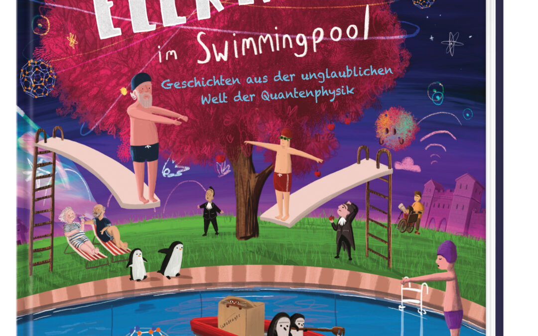 Das Elektron im Swimmingpool – Geschichten aus der unglaublichen Welt der Quantenphysik