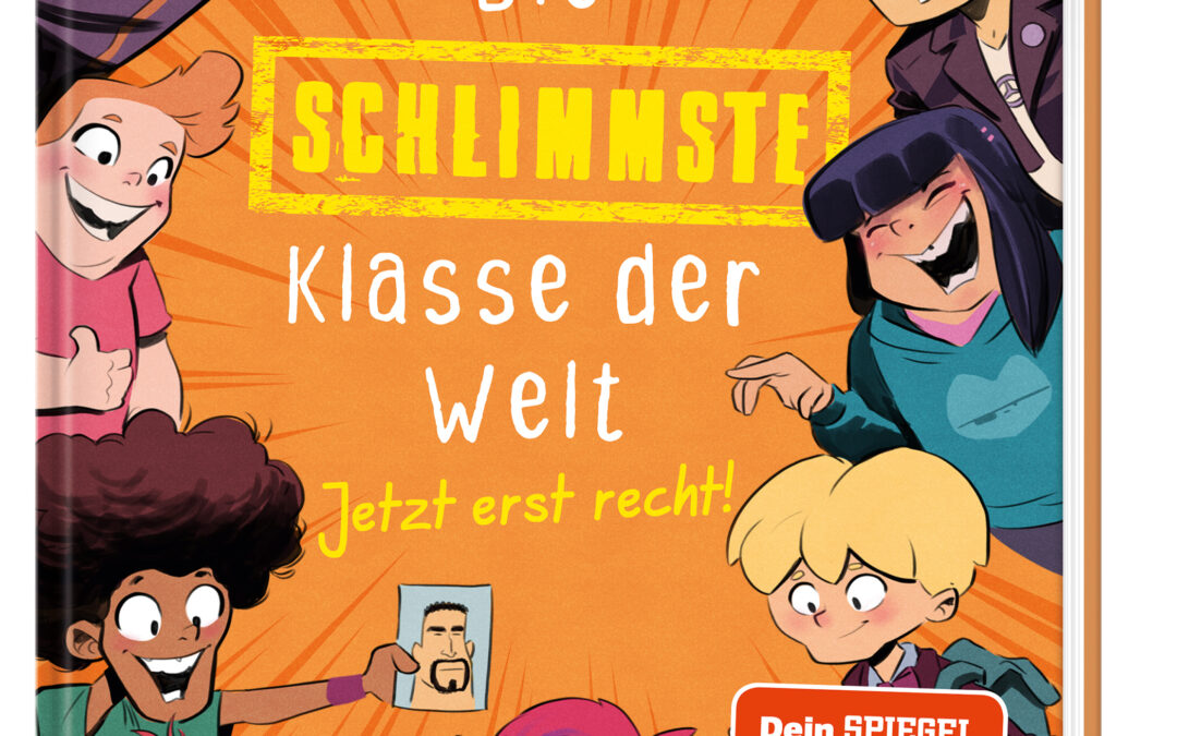 Die schlimmste Klasse der Welt (Band 3) – Jetzt erst recht!