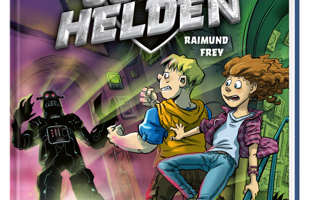 Mission Superhelden (Band 2) – In den Fängen der Riesenroboter