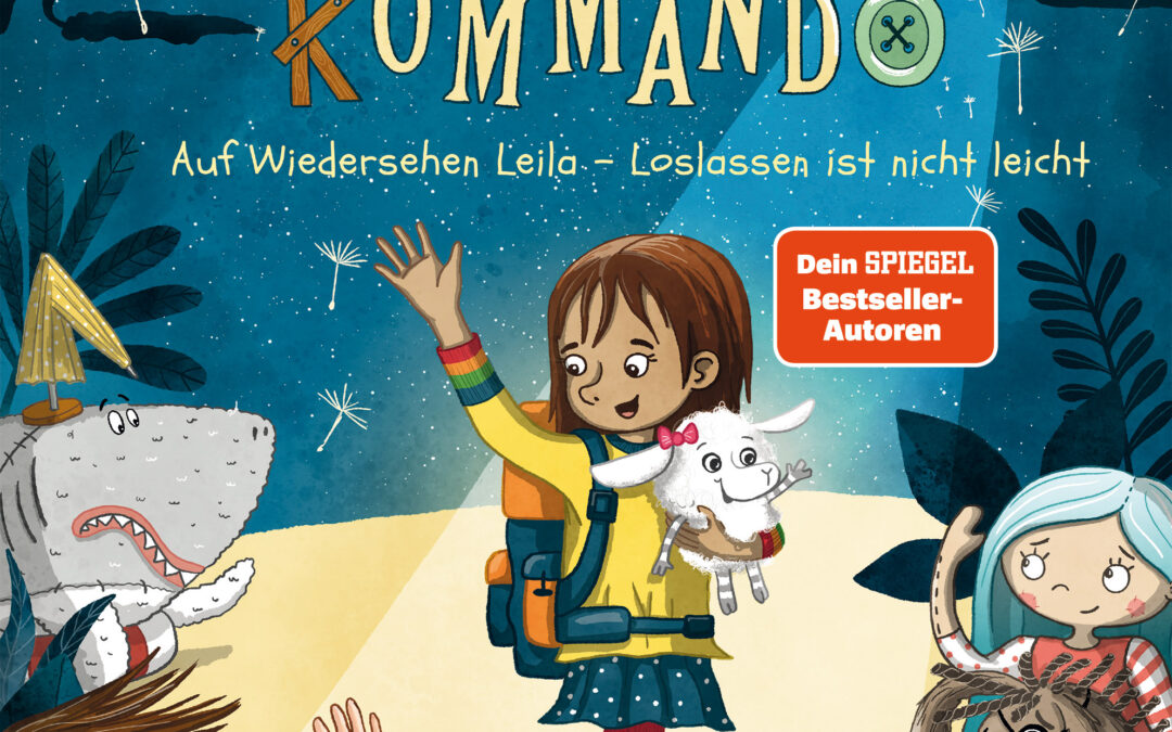 Das Kuscheltier-Kommando (Band 2) – Auf Wiedersehen, Leila – Loslassen ist nicht leicht