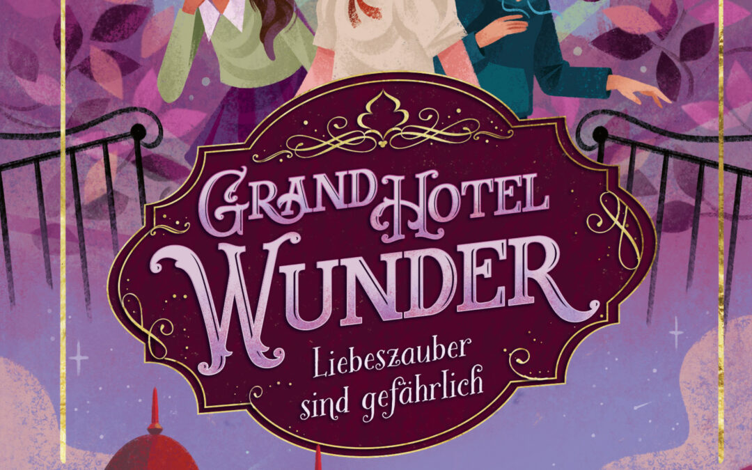 Grand Hotel Wunder (Band 1) – Liebeszauber sind gefährlich