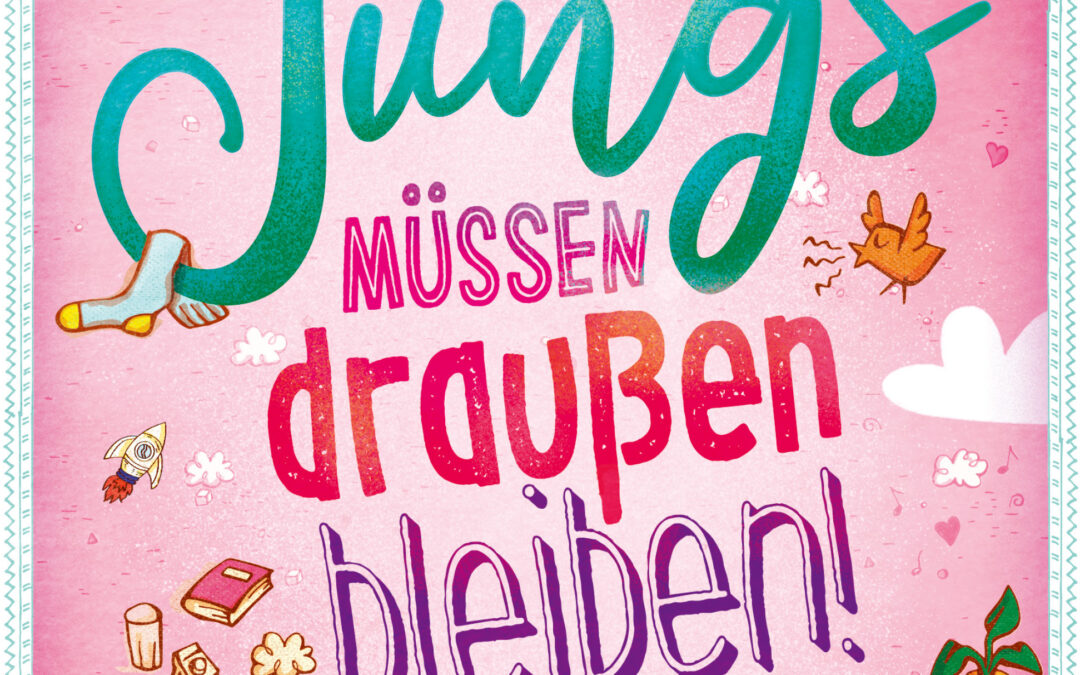 Jungs müssen draußen bleiben! (Band 1) … und trotzdem zieht das Chaos ein