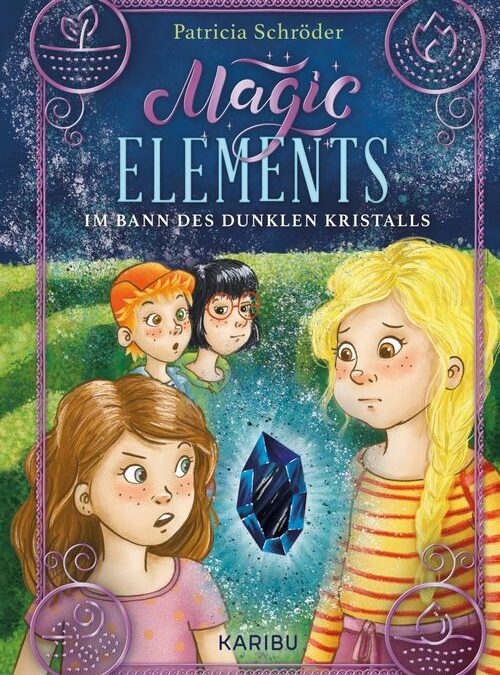 Magic Elements (Band 3) – Im Bann des dunklen Kristalls