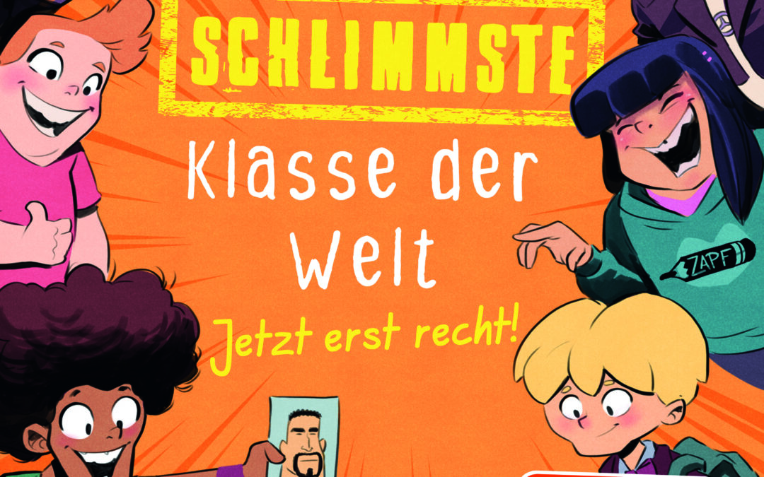 Die schlimmste Klasse der Welt (Band 3) – Jetzt erst recht!