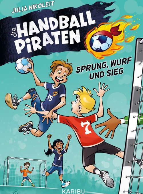 Die Handball-Piraten (Band 1) – Sprung, Wurf und Sieg