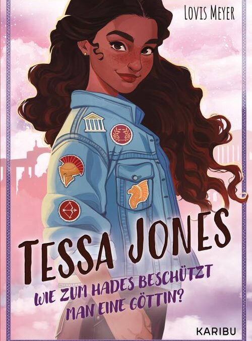 Tessa Jones (Band 1) – Wie zum Hades beschützt man eine Göttin?