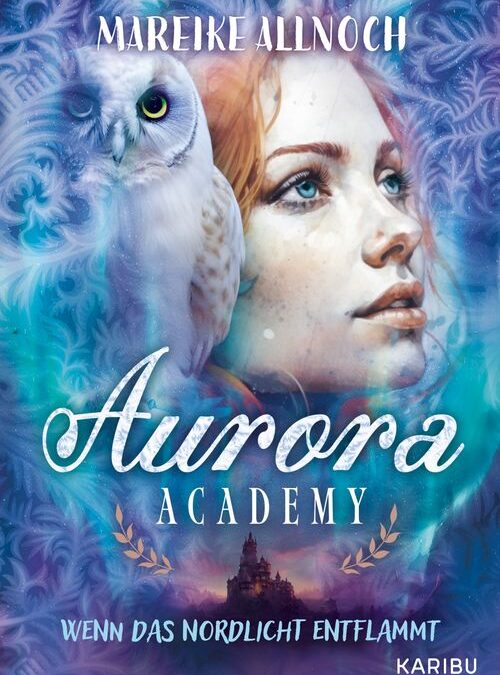 Aurora Academy (Band 2) – Wenn das Nordlicht entflammt