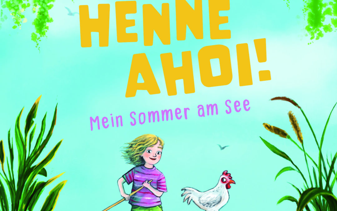 Henne ahoi! Mein Sommer am See