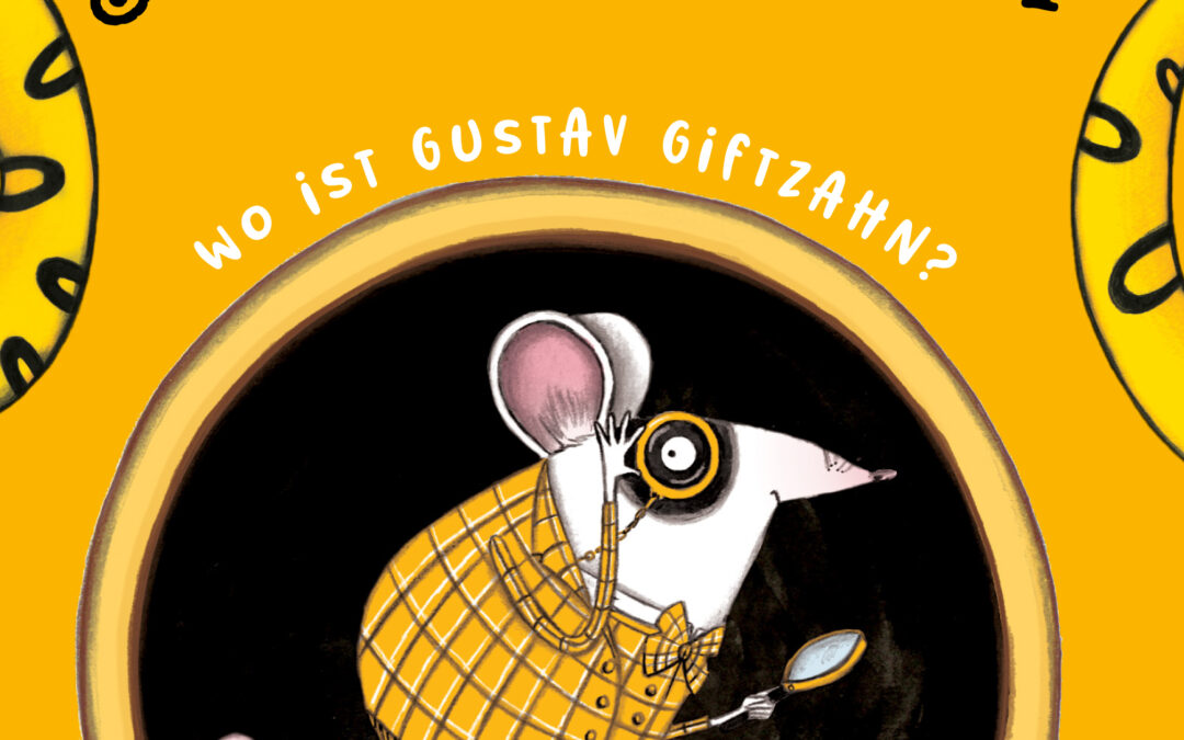 Meisterdetektiv Mausebart – Wo ist Gustav Giftzahn? Ein Mäusekrimi (Band 1)