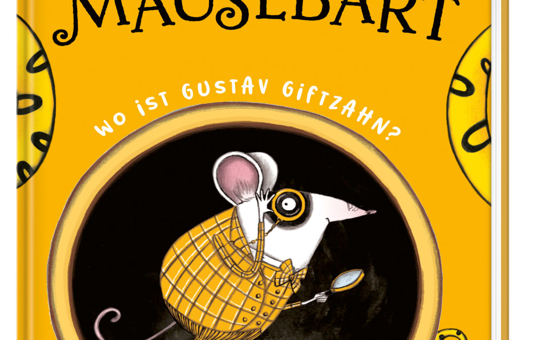 Meisterdetektiv Mausebart – Wo ist Gustav Giftzahn? Ein Mäusekrimi (Band 1)