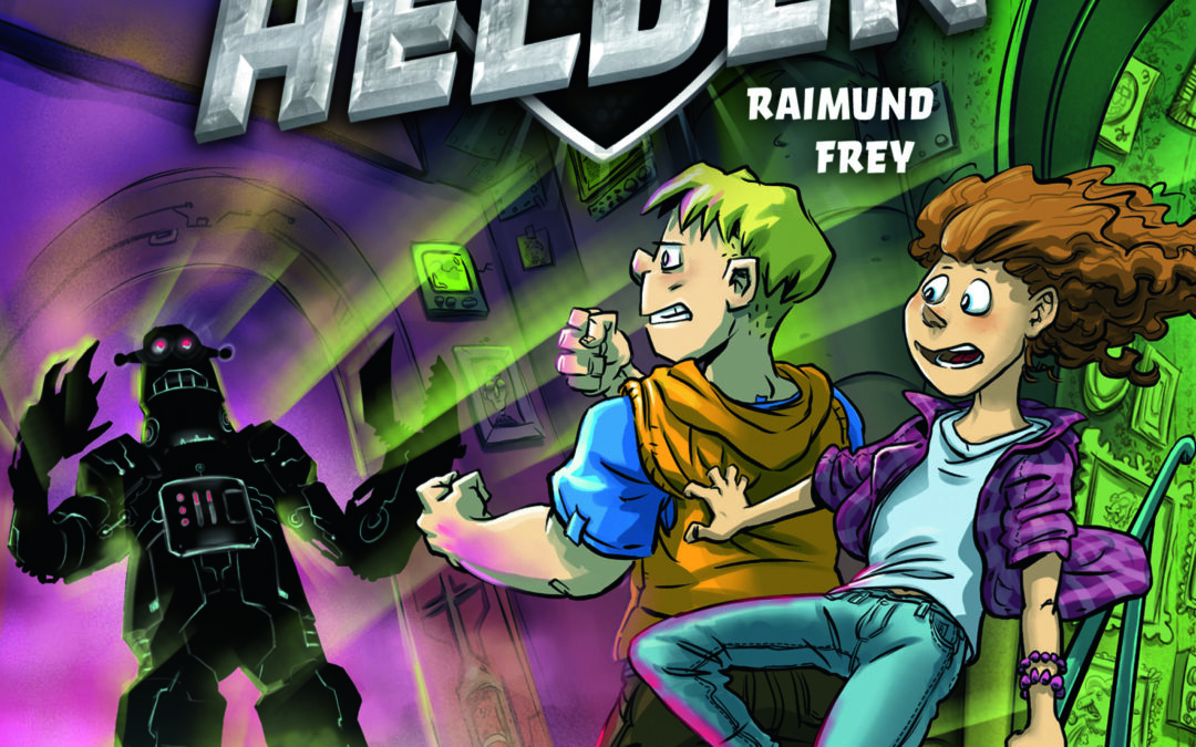 Mission Superhelden (Band 2) – In den Fängen der Riesenroboter