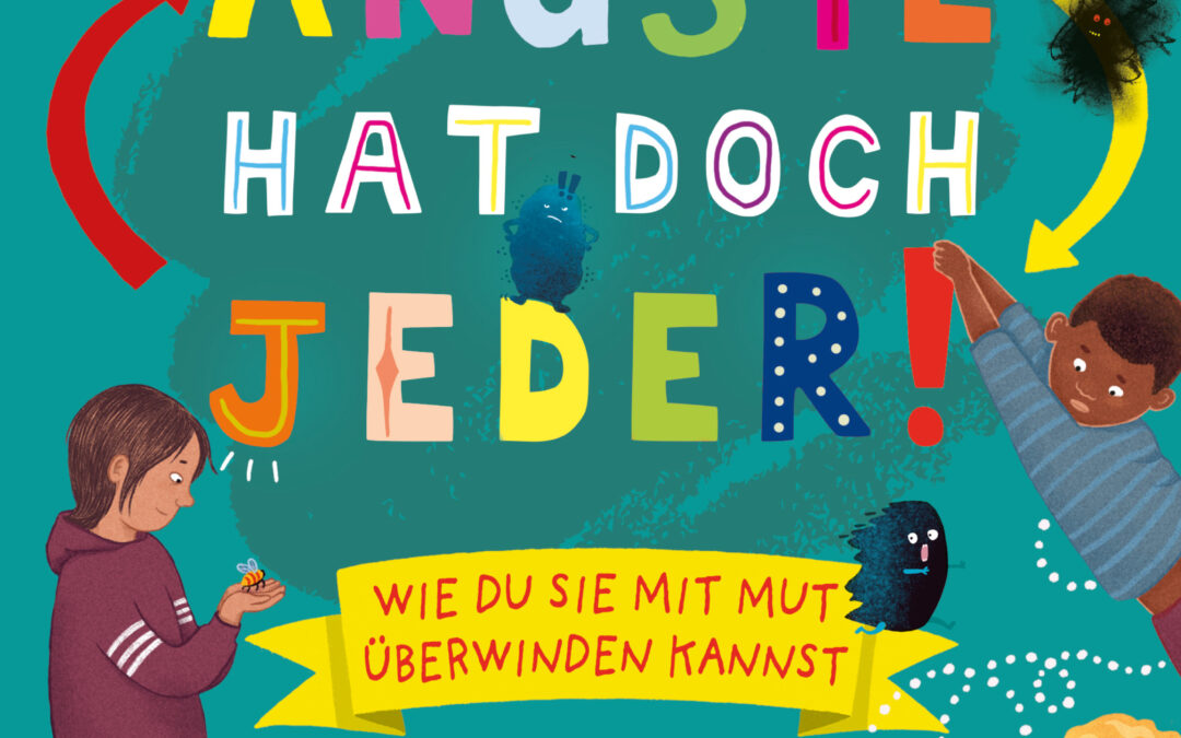 Ängste hat doch jeder! – Wie du sie mit Mut überwinden kannst