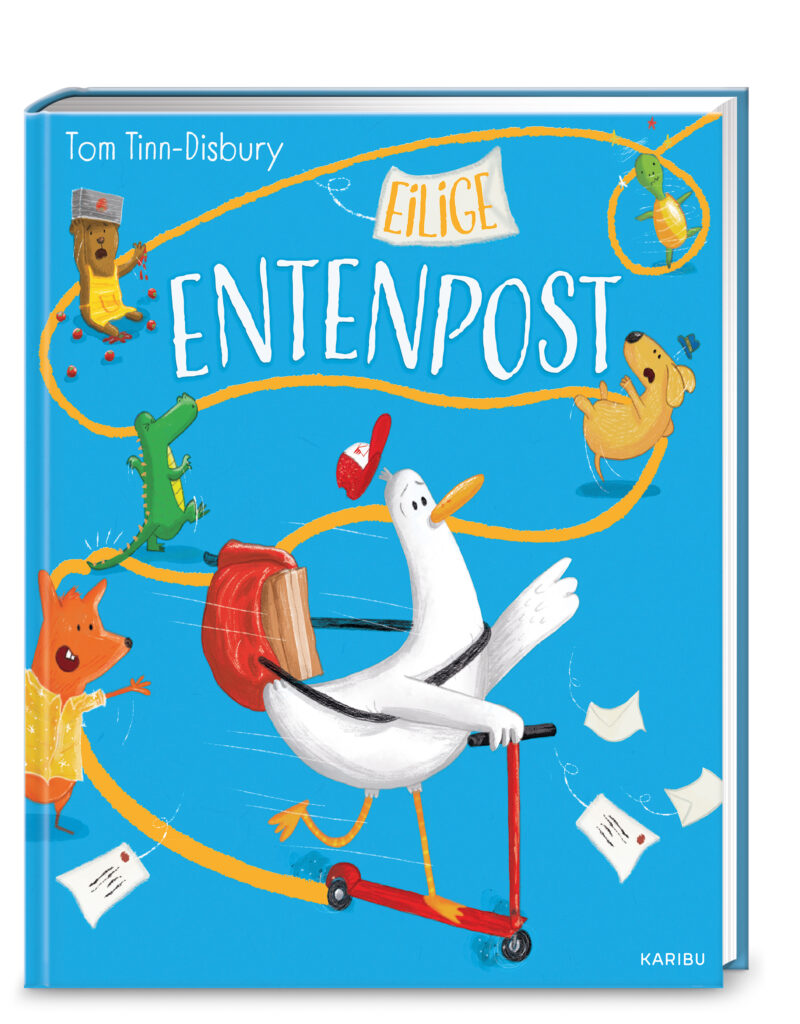 Buchcover „Eilige Entenpost“ von Tom Tinn-Disbury mit Ente auf Tretroller, Paket und fliegenden Briefen sowie Fuchs, Krokodil und Hund.