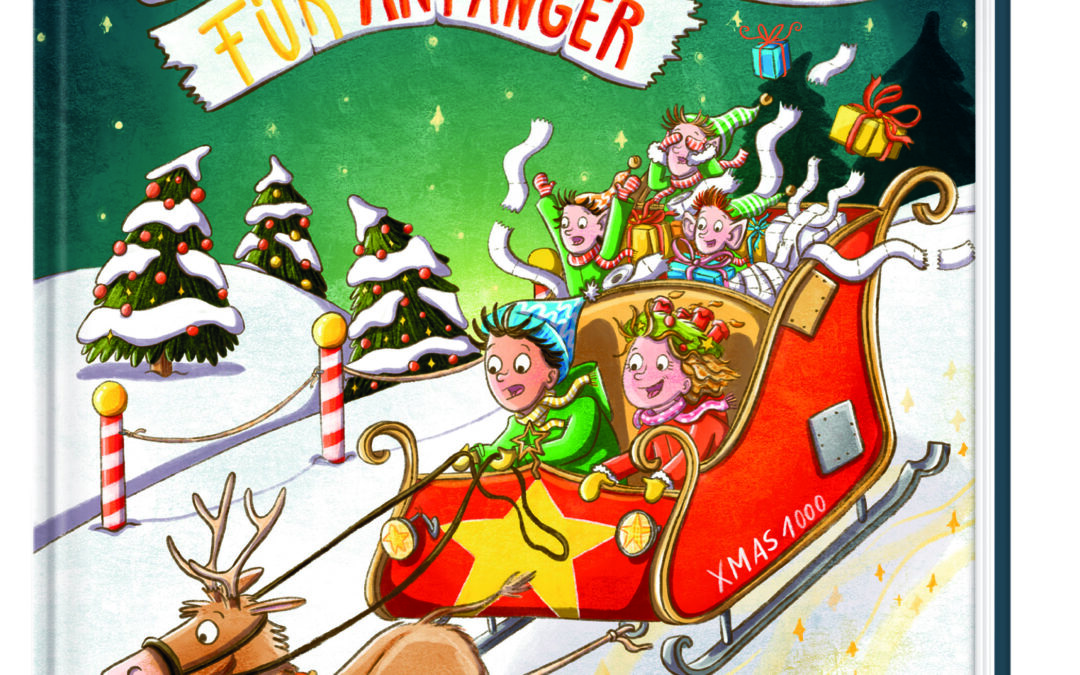 Weihnachten retten für Anfänger – Eine Adventsgeschichte in 24 Kapiteln