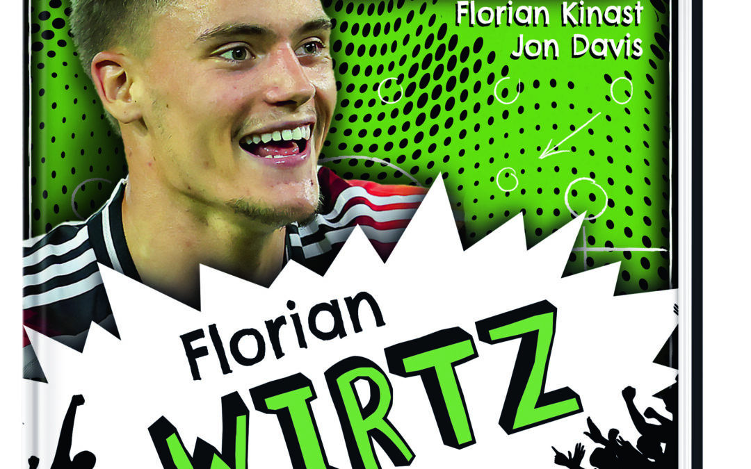 Mein Fußballheld Florian Wirtz – Seine Geschichte, seine Spiele, seine Rekorde