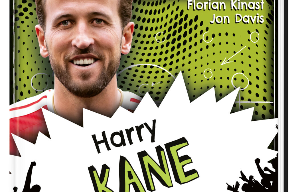 Mein Fußballheld Harry Kane – Seine Geschichte, seine Spiele, seine Rekorde