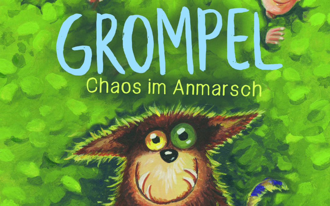 Grompel (Band 1) – Chaos im Anmarsch